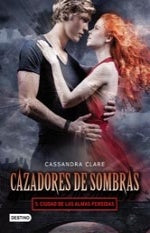 CAZADORES DE SOMBRAS 5 CIUDAD DE LAS ALMAS PERDIDAS*.. | Cassandra Clare