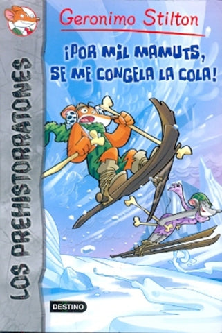 POR MIL MAMUTS SE ME CONGELA LA COLA  | Gerónimo Stilton