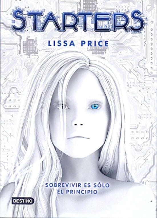 Starters. Sobrevivir es sólo el principio | Lissa Price