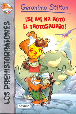 SE ME HA ROTO EL TROTOSAURIO | Gerónimo Stilton