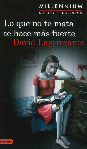 LO QUE NO TE MATA TE HACE MAS FUERTE.. | Stieg Larsson