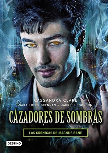 CAZADORES DE SOMBRAS CRONICAS DE MAGNUS BANE.. | Cassandra Clare
