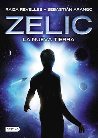 ZELIC. LA NUEVA TIERRA * | RAIZA  REVELLES