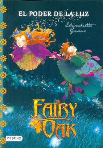 FAIRY OAK. EL PODER DE LA LUZ..* | Elisabetta Gnone