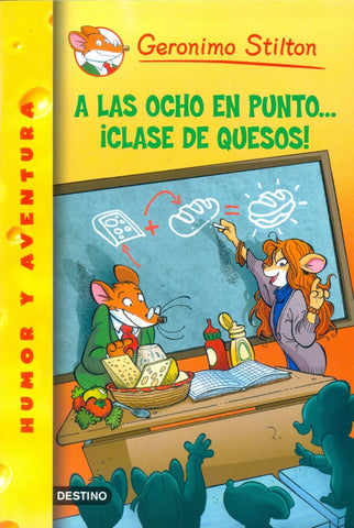 A LAS OCHO EN PUNTO... CLASE DE QUESOS 54.. | Gerónimo Stilton