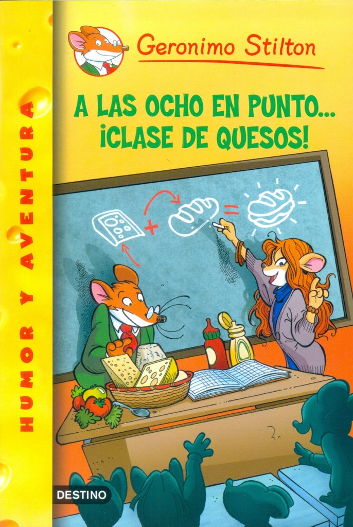 A LAS OCHO EN PUNTO... CLASE DE QUESOS 54..*.IMM | Gerónimo Stilton