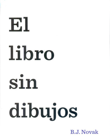 EL LIBRO SIN DIBUJOS | B. J.  Novak