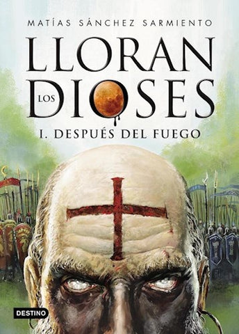 LLORAN LOS DIOSES 1 DESPUES DEL FUEGO *.. | Matias  Sanchez Sarmiento