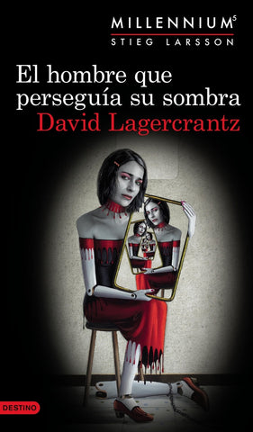 HOMBRE QUE PERSEGUIA SU SOMBRA (SAGA MILLENNIUM 5) * | David Lagercrantz