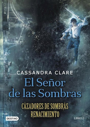 EL SEÑOR DE LAS SOMBRAS.. | Cassandra Clare