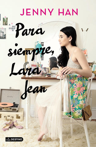 PARA SIEMPRE, LARA JEAN .. | Jenny Han