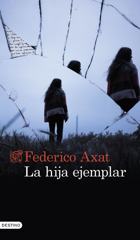 LA HIJA EJEMPLAR.. | Federico Axat