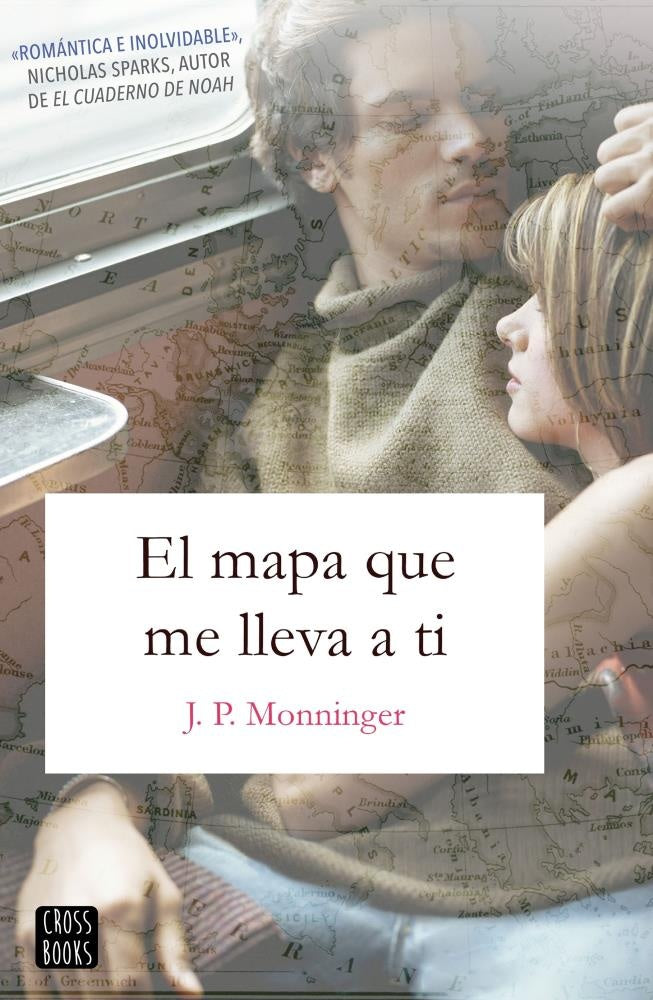 EL MAPA QUE ME LLEVA A TI.. | Monninger J.P