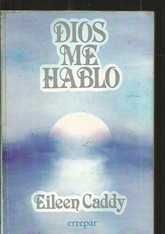 DIOS ME HABLO... | Eileen Caddy
