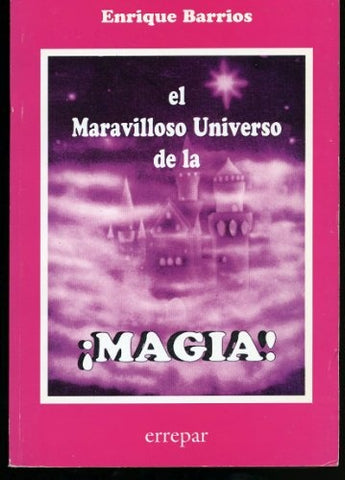 Maravilloso universo de la magia, El | Enrique Barrios