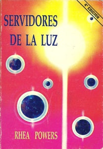 SERVIDORES DE LA LUZ.. | Rhea Powers
