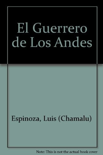 El guerrero de los andes | Luis Espinosa