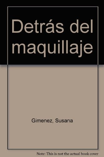 DETRAS DEL MAQUILLAJE.. | SUSANA GIMENEZ