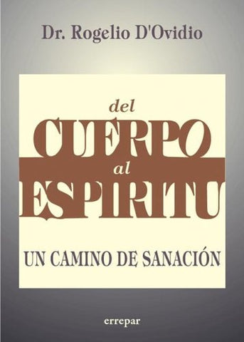 DEL CUERPO AL ESPIRITU  | ROGELIO D´OVIDIO  D'OVIDIO