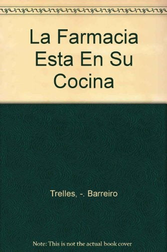 LA FARMACIA EN SU COCINA.. | NELIDAD BARREIRO