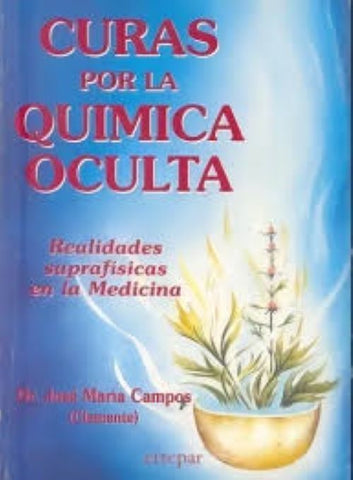 Curas por la quimica oculta | José María Campos