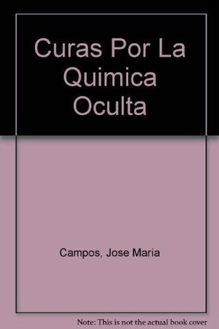 Curas por la quimica oculta | José María Campos