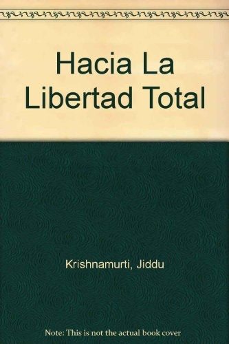 Hacia la Libertad total | Krishnamurti-Clavier