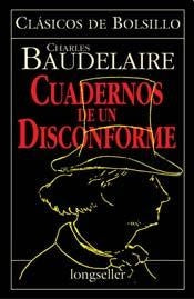 Cuadernos de un disconforme | Charles Baudelaire