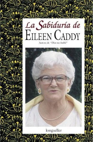 Sabiduría de Eileen Caddy, La | David Platt