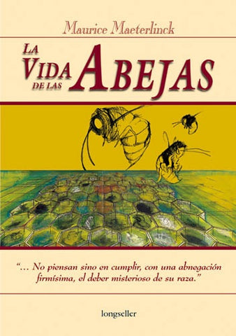 LA VIDA DE LAS ABEJAS.. | Maurice Maeterlinck