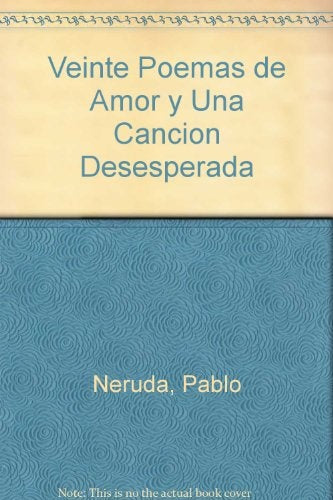 Veinte poemas de amor y una canción desesperada * | PABLO NERUDA