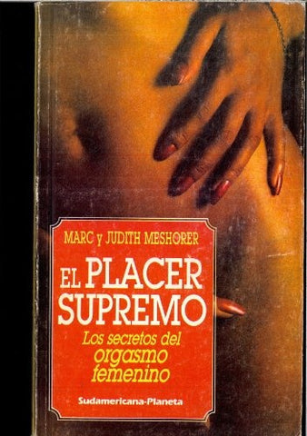 EL PLACER SUPREMO: LOS SECRETOS DEL ORGASMO FEMENINO  | Judith Meshorer