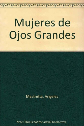 Mujeres de ojos grandes | Angeles Mastretta