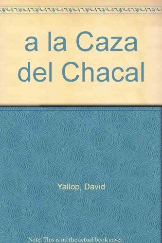 HASTA LOS CONFINES DE LA TIERRA: A LA CAZA DEL "CHACAL".. | David A. Yallop