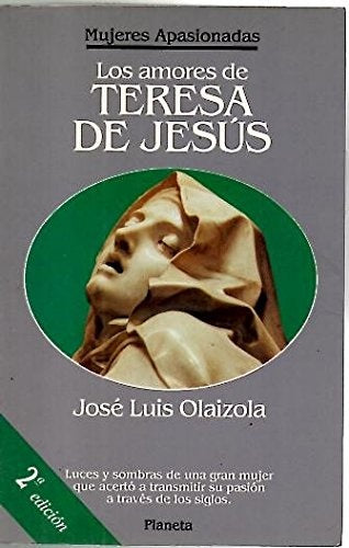 LOS AMORES DE TERESA DE JESUS.. | José Luis Olaizola