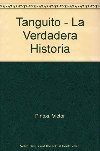 TANGUITO LA VERDADERA HISTORIA  | VICTOR PINTOS