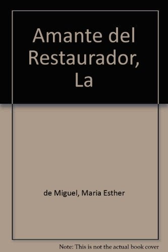 LA AMANTE DEL RESTAURADOR.. | María Esther de Miguel