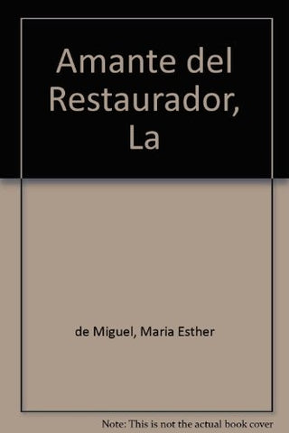 LA AMANTE DEL RESTAURADOR.. | María Esther de Miguel