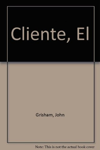EL CLIENTE.. | John Grisham