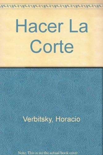 HACER LA CORTE.F.. | Horacio Verbitsky