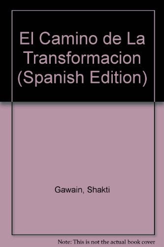 EL CAMINO DE LA TRANSFORMACION. | Shakti Gawain