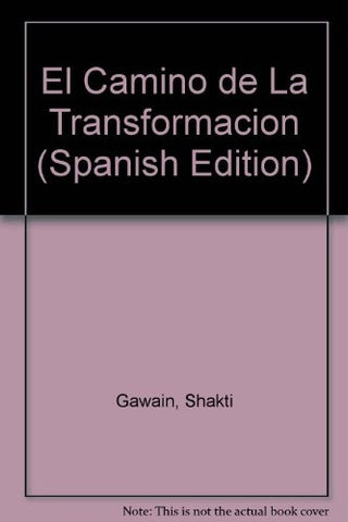 EL CAMINO DE LA TRANSFORMACION. | Shakti Gawain