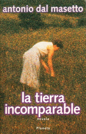 LA tierra incomparable | Antonio  Dal MAsetto