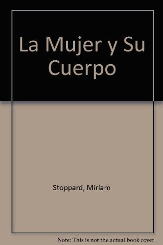 La mujer y su cuerpo. | Miriam Stoppard
