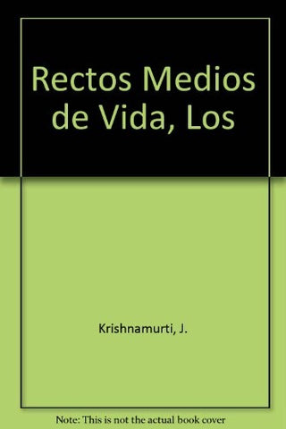 Los rectos medios de vida  | Jiddu Krishnamurti