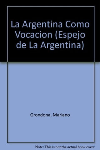 La Argentina como vocación | Mariano Grondona