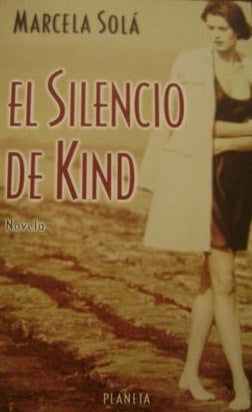 El silencio de Kind | Marcela Solá