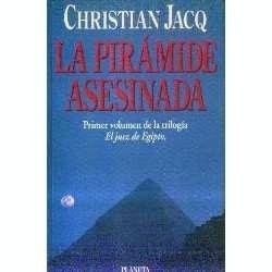 LA PIRAMIDE ASESINADA.. | CHRISTIAN  JACQ