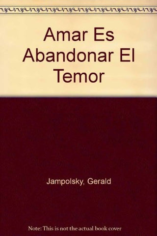 AMAR ES ABANDONAR EL TEMOR (AUT) | Gerald G. Jampolsky