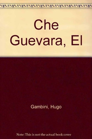 EL CHE GUEVARA.. | Hugo Gambini